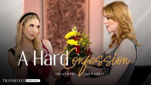 A Hard Confession – Aiden Ashley & Erica Cherry