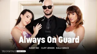 Always On Guard – Kasey Kei & Kalli Grace
