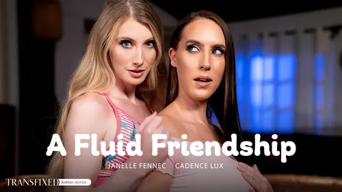 A Fluid Friendship – Cadence Lux & Janelle Fennec