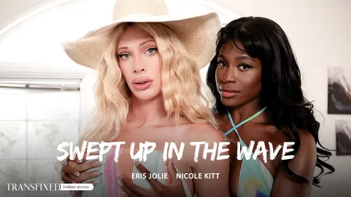 Swept Up In The Wave – Nicole Kitt & Eris Jolie