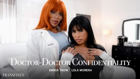Doctor-Doctor Confidentiality – Ember Snow & Lola Morena