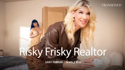 Risky Frisky Realtor – Gray Perrier & Jewelz Blu